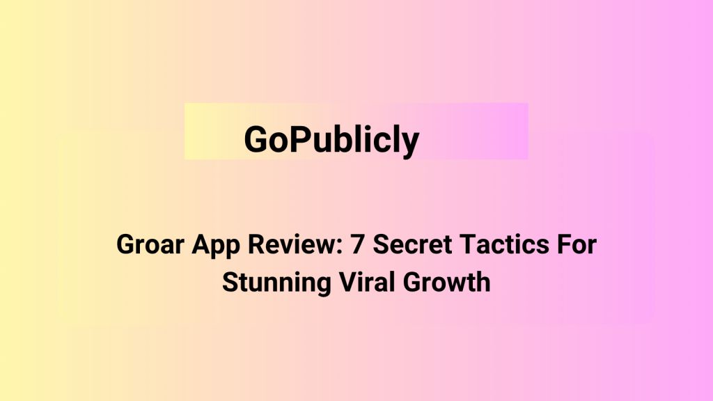 Groar app driving viral SaaS traffic and MRR growth